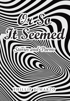 Hardcover Or So It Seemed: Stories and Poems Book