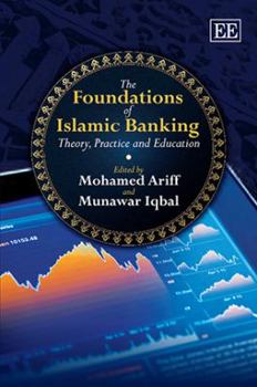 Hardcover The Foundations of Islamic Banking: Theory, Practice and Education Book