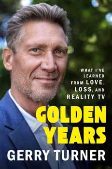 Hardcover Golden Years: What I've Learned from Love, Loss, and Reality TV Book