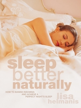 Mass Market Paperback Sleep Better Naturally: How to Banish Insomnia and Achieve a Perfect Night's Sleep Book