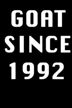 GOAT SINCE 1992  Notebook Birthday Gift: Lined Notebook / Journal Gift, 120 Pages, 6x9, Soft Cover, Matte Finish