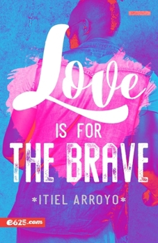 Paperback Love Is for the Brave (Amar Es Para Valientes) Book
