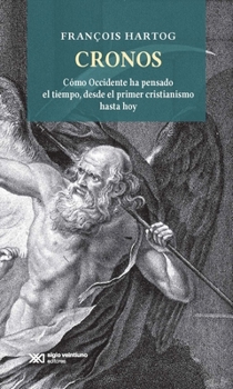 Paperback Cronos: Cómo Occidente Ha Pensado El Tiempo, Desde El Primer Cristianismo Hasta Hoy [Spanish] Book