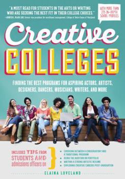Paperback Creative Colleges: Finding the Best Programs for Aspiring Actors, Artists, Designers, Dancers, Musicians, Writers, and More Book