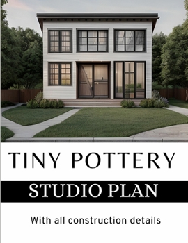 Paperback Modern Tiny Pottery Studio Plan: With all construction details Book