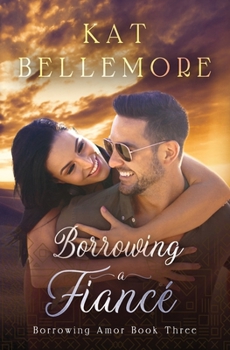 Borrowing a Fianc� - Book #3 of the Borrowing Amor