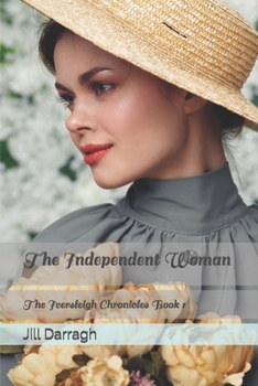 Paperback The Independent Woman: The Iversleigh Chronicles Book 1 Book