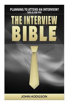 Paperback The Interview Bible: Everything you need to know to succeed at interviews Book