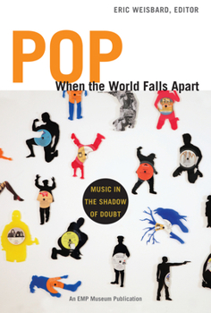 Hardcover Pop, When the World Falls Apart: Music in the Shadow of Doubt Book