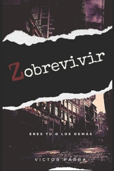 Paperback Zobrevivir: Eres tú o los demás [Spanish] Book