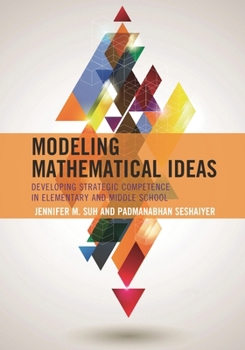 Paperback Modeling Mathematical Ideas: Developing Strategic Competence in Elementary and Middle School Book