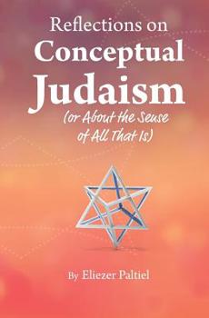 Paperback Reflections on Conceptual Judaism: About the Sense of All That Is Book