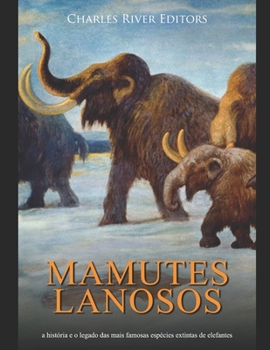 Paperback Mamutes lanosos: a história e o legado das mais famosas espécies extintas de elefantes [Portuguese] Book