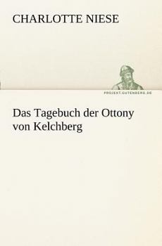 Paperback Das Tagebuch Der Ottony Von Kelchberg [German] Book