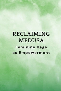 Paperback Reclaiming Medusa: Feminine Rage as Empowerment Book