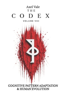 Paperback THE CodeX Volume VIII: Cognitive Pattern Adaptation & Human Evolution Book