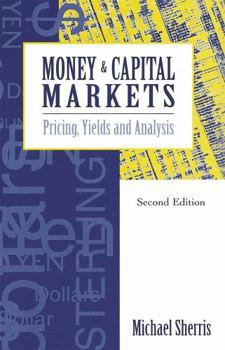 Hardcover Money and Capital Markets: Pricing, Yields and Analysis Book