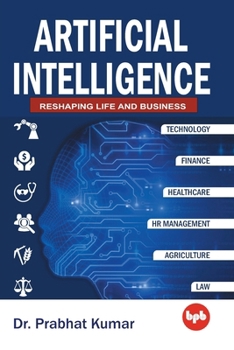 Paperback Artificial Intelligence: Reshaping Life and Business Book