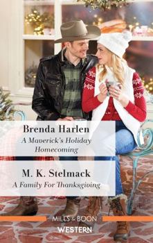 Paperback A Maverick's Holiday Homecoming/A Family for Thanksgiving Book