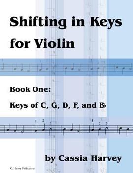 Paperback Shifting in Keys for Violin, Book One: Keys of C, G, D, F, and B-flat Book