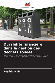 Durabilité financière dans la gestion des déchets solides (French Edition)