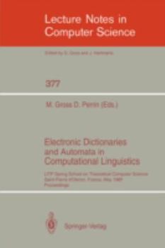 Paperback Electronic Dictionaries and Automata in Computational Linguistics: Litp Spring School in Theoretical Computer Science, Saint- Pierre d'Oleron, France, Book
