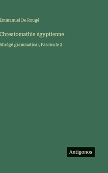 Hardcover Chrestomathie égyptienne: Abrégé grammatical, Fascicule 2 [French] Book