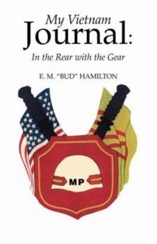 Paperback My Vietnam Journal: In the Rear with the Gear Book
