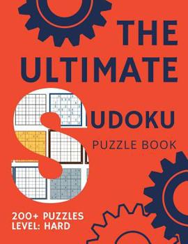 Paperback The Ultimate Sudoku Puzzle Book 200 Puzzles Level Hard: Difficult Sudoku Puzzle For Advanced Players Book
