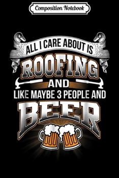 Paperback Composition Notebook: Roofing and Beer Journal/Notebook Blank Lined Ruled 6x9 100 Pages Book