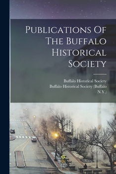 Paperback Publications Of The Buffalo Historical Society Book