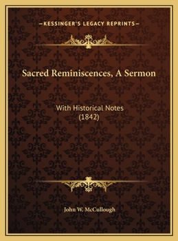 Hardcover Sacred Reminiscences, A Sermon: With Historical Notes (1842) Book