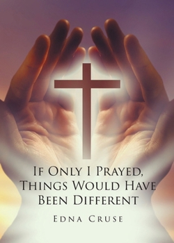 Paperback If Only I Prayed, Things Would Have Been Different Book