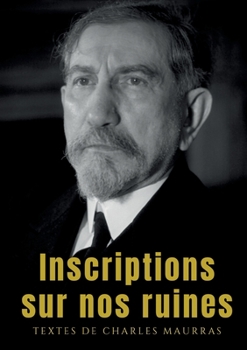 Paperback Inscriptions sur nos ruines: Un recueil de textes de Charles Maurras (1949) [French] Book