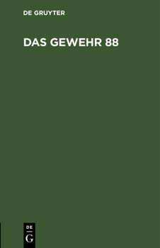 Hardcover Das Gewehr 88: Nachtrag Zum Leitfaden Für Den Unterricht Des Infanteristen Und Jägers Der Königlich Bayerischen Armee [German] Book