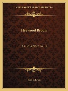 Paperback Heywood Broun: As He Seemed To Us Book
