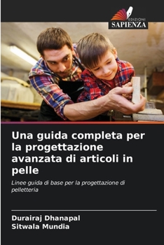 Paperback Una guida completa per la progettazione avanzata di articoli in pelle [Italian] Book