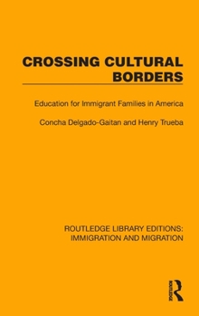 Hardcover Crossing Cultural Borders: Education for Immigrant Families in America Book