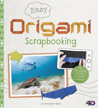 Hardcover Easy Origami Scrapbooking: An Augmented Reality Crafting Experience Book