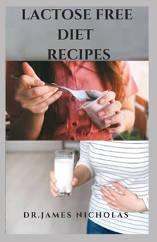 Paperback Lactose Free Diet Recipes: Delicious Lactose Free Recipes and Getting Started Book