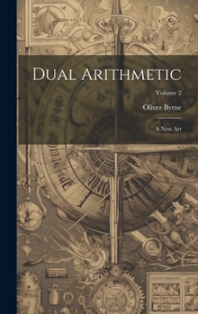 Hardcover Dual Arithmetic: A New Art; Volume 2 Book