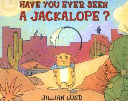 Hardcover Have You Ever Seen a Jackalope? Book