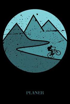 Paperback Planer: Mountainbike Fahrrad Outdoor Kalender Organizer Terminplaner Terminkalender Wochenkalender - Geschenk f?r Mountainbike [German] Book