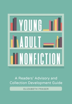 Paperback Young Adult Nonfiction: A Readers' Advisory and Collection Development Guide Book