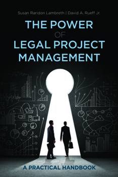 Paperback The Power of Legal Project Management: A Practical Handbook, Second Edition Book