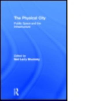 Hardcover The Physical City: Public Space and the Infrastructure Book