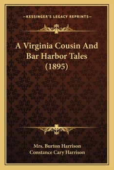 Paperback A Virginia Cousin And Bar Harbor Tales (1895) Book