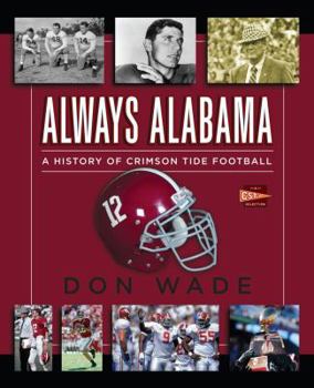 Hardcover Always Alabama: A History of Crimson Tide Football Book