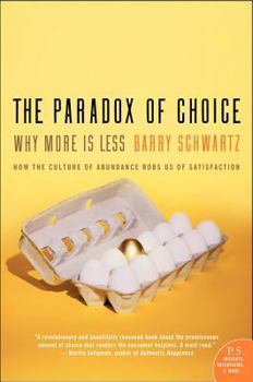 Paperback The Paradox of Choice: Why More Is Less Book