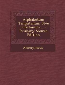 Paperback Alphabetum Tangutanum Sive Tibetanum... [Latin] Book
